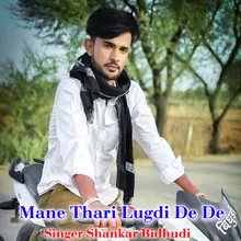 Mane Thari Lugdi De De